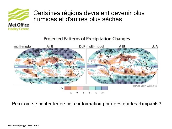 Certaines régions devraient devenir plus humides et d'autres plus sèches Peux ont se contenter