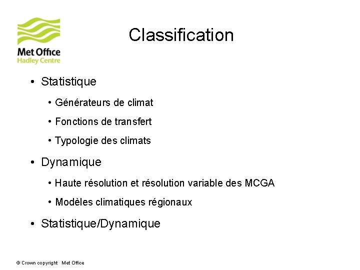 Classification • Statistique • Générateurs de climat • Fonctions de transfert • Typologie des