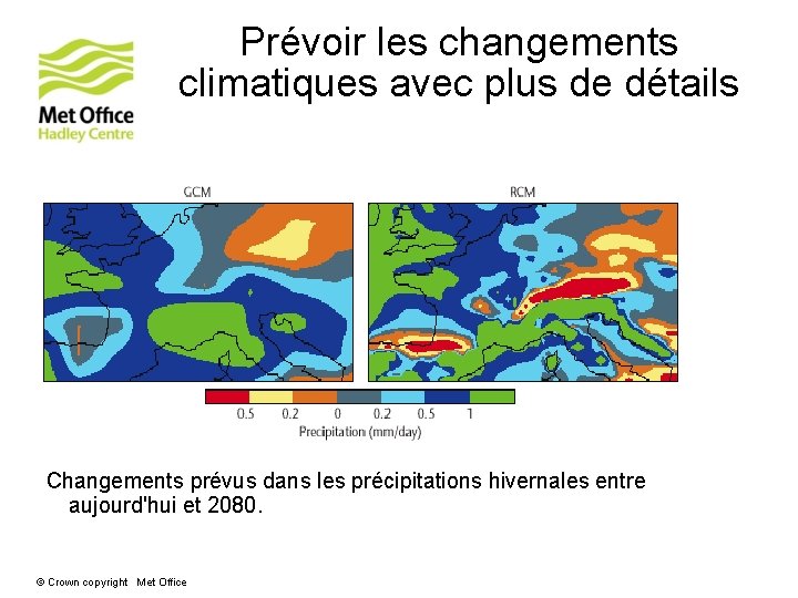 Prévoir les changements climatiques avec plus de détails Changements prévus dans les précipitations hivernales