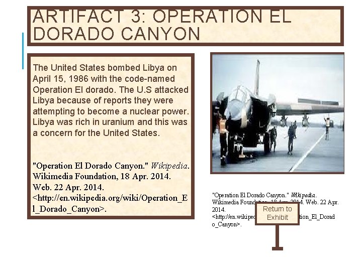 ARTIFACT 3: OPERATION EL DORADO CANYON The United States bombed Libya on April 15,