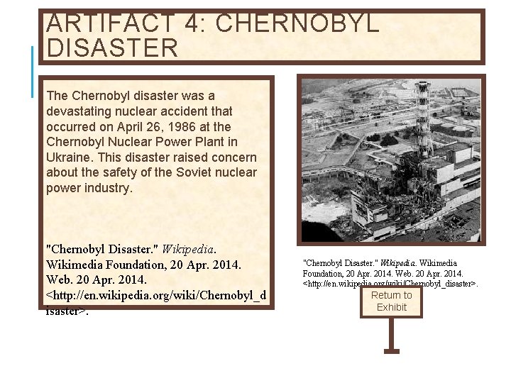 ARTIFACT 4: CHERNOBYL DISASTER The Chernobyl disaster was a devastating nuclear accident that occurred