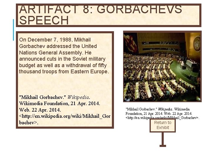 ARTIFACT 8: GORBACHEVS SPEECH On December 7, 1988, Mikhail Gorbachev addressed the United Nations
