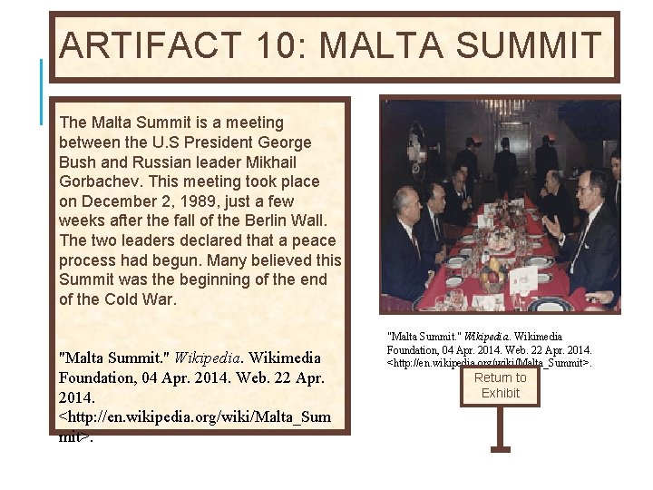 ARTIFACT 10: MALTA SUMMIT The Malta Summit is a meeting between the U. S