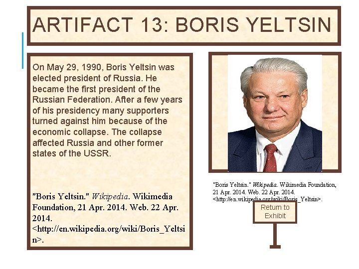 ARTIFACT 13: BORIS YELTSIN On May 29, 1990, Boris Yeltsin was elected president of