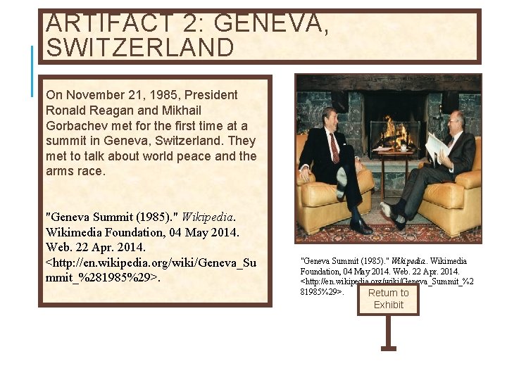 ARTIFACT 2: GENEVA, SWITZERLAND On November 21, 1985, President Ronald Reagan and Mikhail Gorbachev