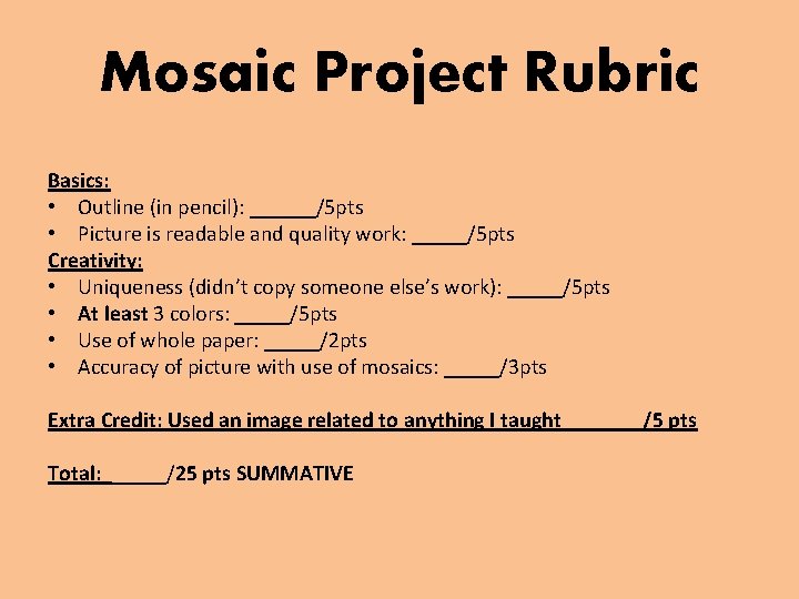 Mosaic Project Rubric Basics: • Outline (in pencil): ______/5 pts • Picture is readable