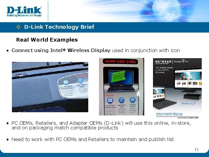 o D-Link Technology Brief Real World Examples • Connect using Intel® Wireless Display used