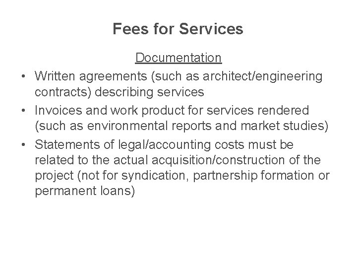 Fees for Services Documentation • Written agreements (such as architect/engineering contracts) describing services •