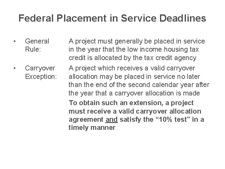 Federal Placement in Service Deadlines • General Rule: A project must generally be placed