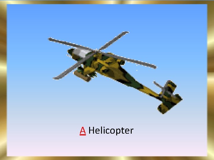 A Helicopter 