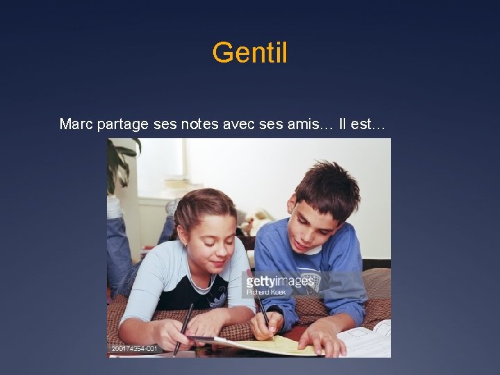 Gentil Marc partage ses notes avec ses amis… Il est… 