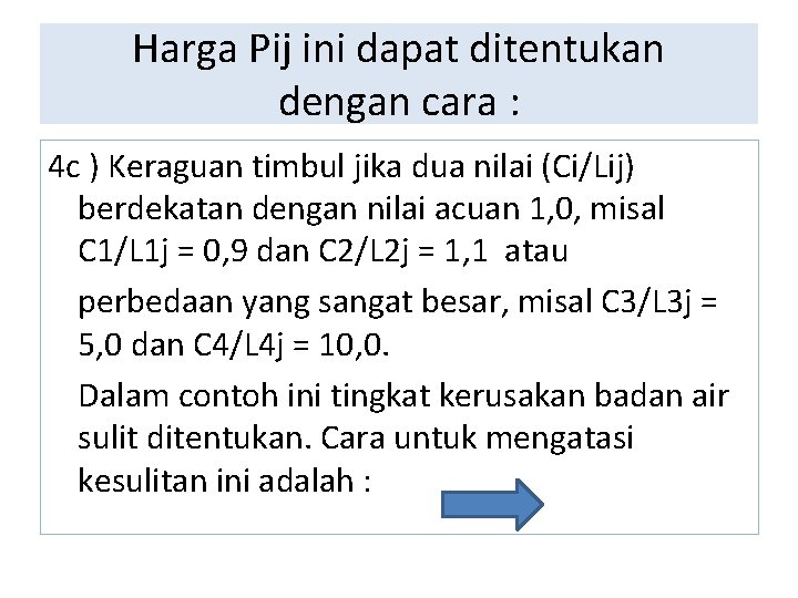 Harga Pij ini dapat ditentukan dengan cara : 4 c ) Keraguan timbul jika