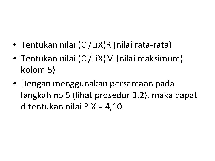  • Tentukan nilai (Ci/Li. X)R (nilai rata-rata) • Tentukan nilai (Ci/Li. X)M (nilai