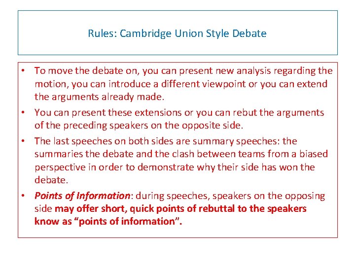 Rules: Cambridge Union Style Debate • To move the debate on, you can present