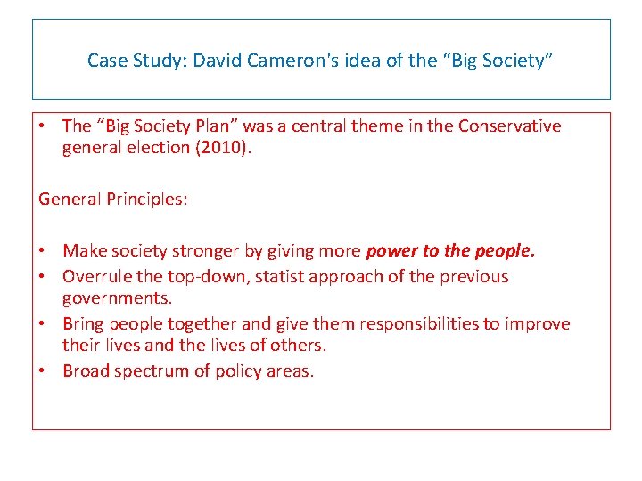 Case Study: David Cameron's idea of the “Big Society” • The “Big Society Plan”