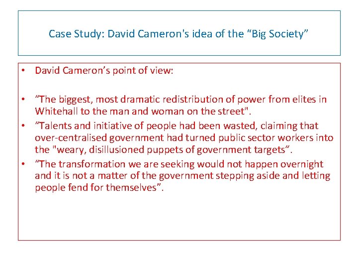 Case Study: David Cameron's idea of the “Big Society” • David Cameron’s point of