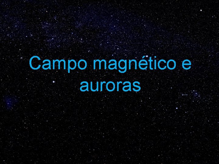 Campo magnético e auroras 