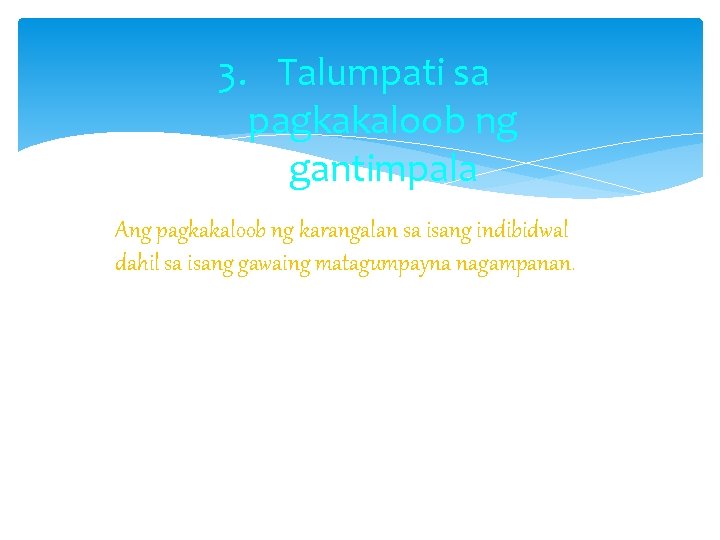 3. Talumpati sa pagkakaloob ng gantimpala Ang pagkakaloob ng karangalan sa isang indibidwal dahil