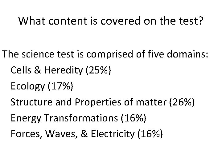 What content is covered on the test? The science test is comprised of five