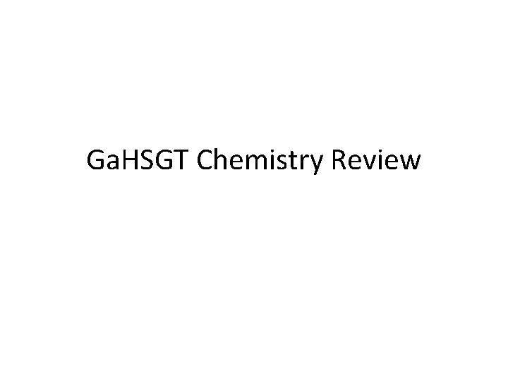 Ga. HSGT Chemistry Review 