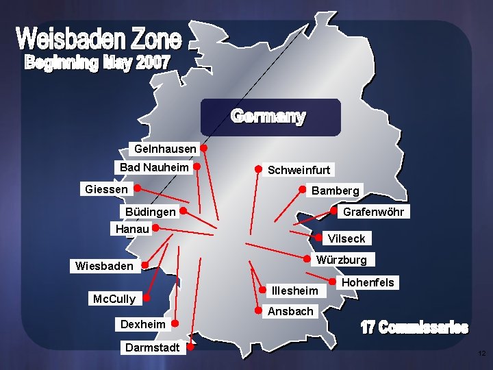 Gelnhausen Bad Nauheim Giessen Schweinfurt Bamberg Grafenwöhr Büdingen Hanau Vilseck Würzburg Wiesbaden Mc. Cully