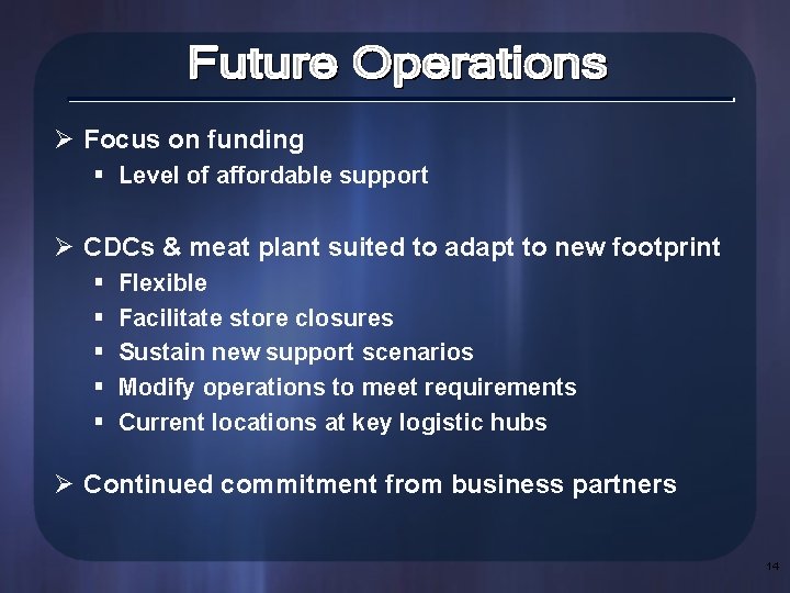 Ø Focus on funding § Level of affordable support Ø CDCs & meat plant