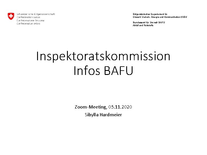 Eidgenössisches Departement für Umwelt, Verkehr, Energie und Kommunikation UVEK Bundesamt für Umwelt BAFU Abfall Eidgenössisches Departement für Umwelt, Verkehr, Energie und Kommunikation UVEK Bundesamt für Umwelt BAFU Abfall