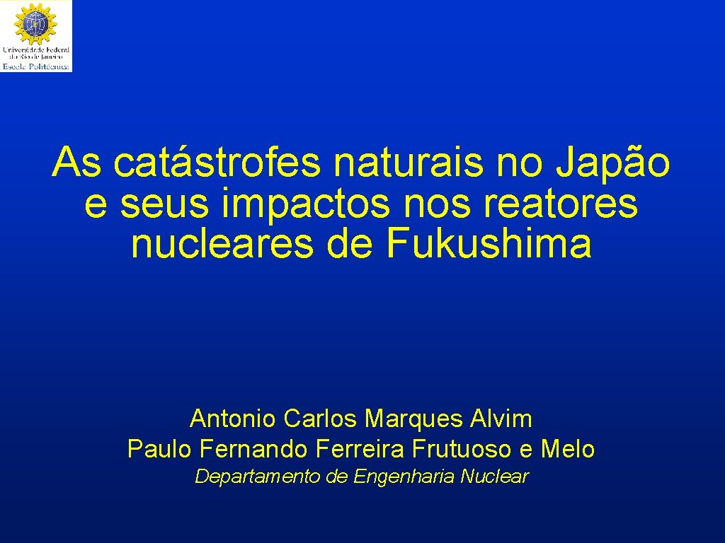 As catástrofes naturais no Japão e seus impactos nos reatores nucleares de Fukushima Antonio