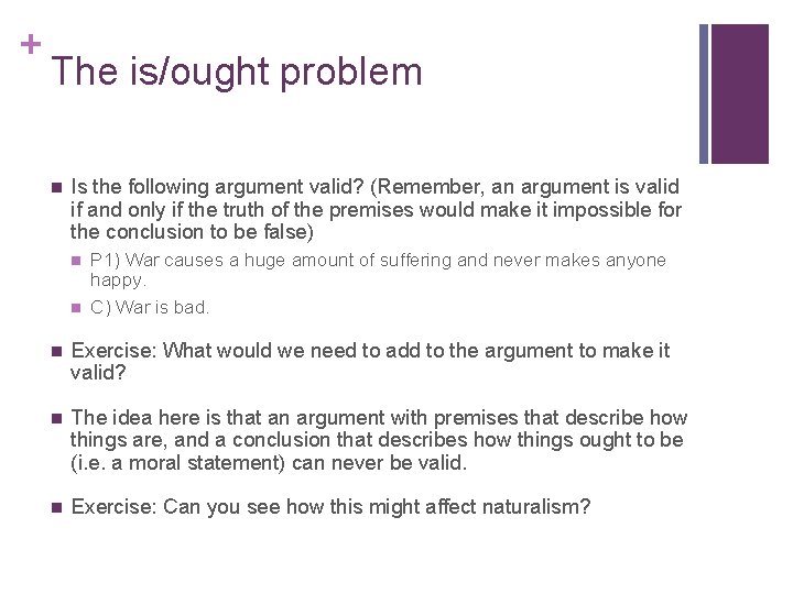 + The is/ought problem n Is the following argument valid? (Remember, an argument is
