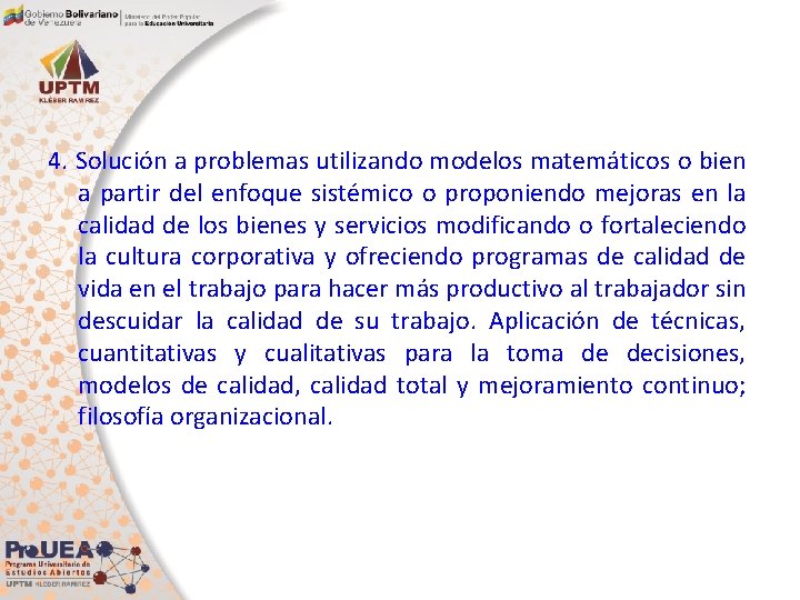 4. Solución a problemas utilizando modelos matemáticos o bien a partir del enfoque sistémico