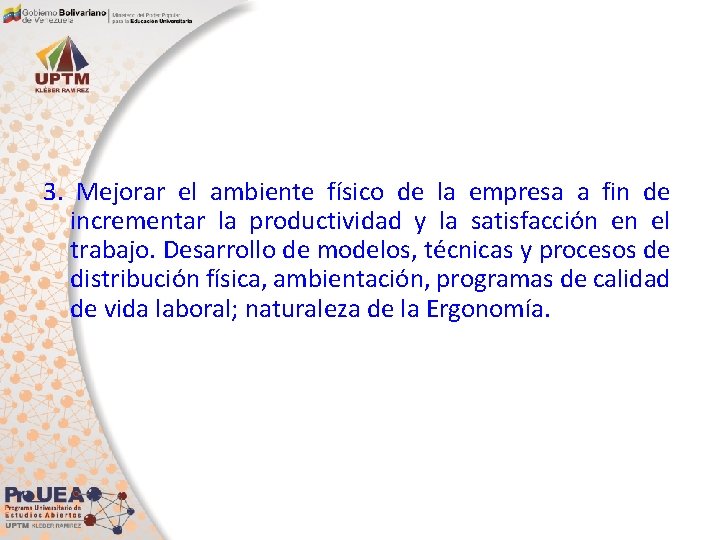 3. Mejorar el ambiente físico de la empresa a fin de incrementar la productividad