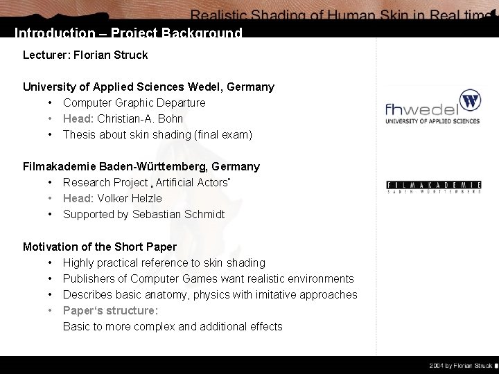 Introduction – Project Background Lecturer: Florian Struck University of Applied Sciences Wedel, Germany • Introduction – Project Background Lecturer: Florian Struck University of Applied Sciences Wedel, Germany •