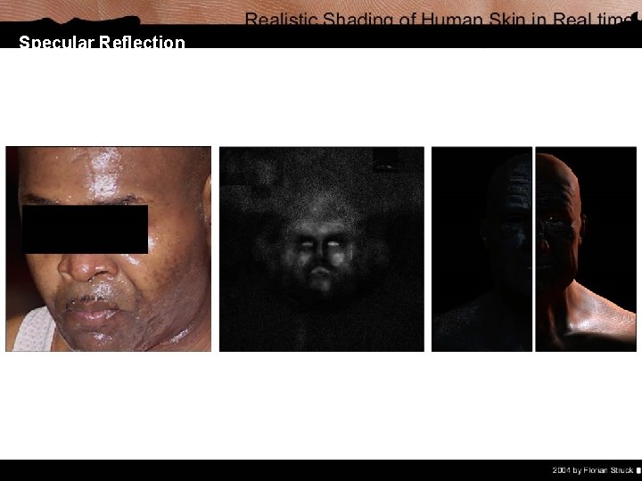 Specular Reflection Specular Highlights • Modified Blinn / Phong Lighting Model • Depending on Specular Reflection Specular Highlights • Modified Blinn / Phong Lighting Model • Depending on