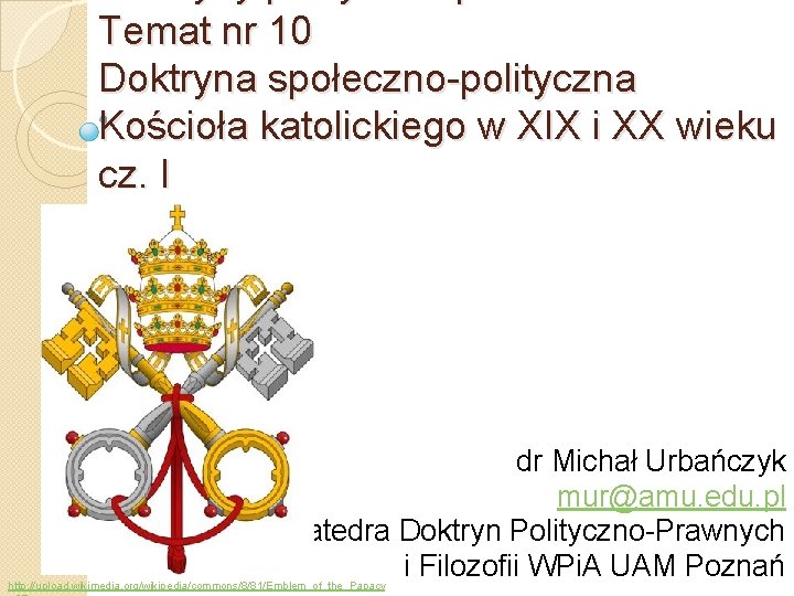 Temat nr 10 Doktryna społeczno-polityczna Kościoła katolickiego w XIX i XX wieku cz. I