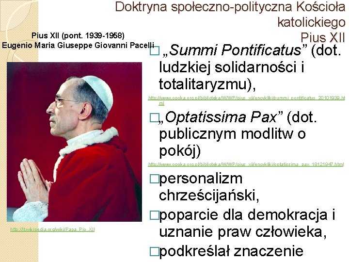 Doktryna społeczno-polityczna Kościoła katolickiego Pius XII (pont. 1939 -1958) Pius XII Eugenio Maria Giuseppe