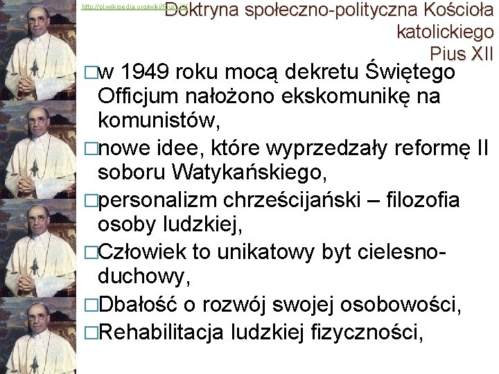 Doktryna społeczno-polityczna Kościoła katolickiego Pius XII http: //pl. wikipedia. org/wiki/Pius_XII �w 1949 roku mocą