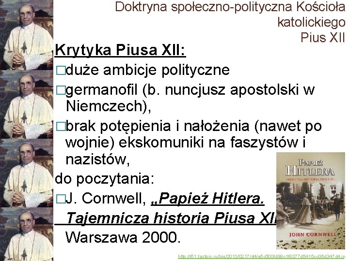 Doktryna społeczno-polityczna Kościoła katolickiego Pius XII Krytyka Piusa XII: �duże ambicje polityczne �germanofil (b.