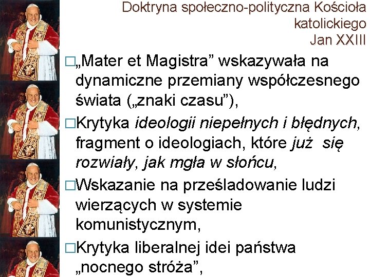 Doktryna społeczno-polityczna Kościoła katolickiego Jan XXIII �„Mater et Magistra” wskazywała na dynamiczne przemiany współczesnego