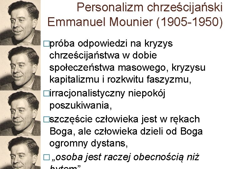 Personalizm chrześcijański Emmanuel Mounier (1905 -1950) �próba odpowiedzi na kryzys chrześcijaństwa w dobie społeczeństwa