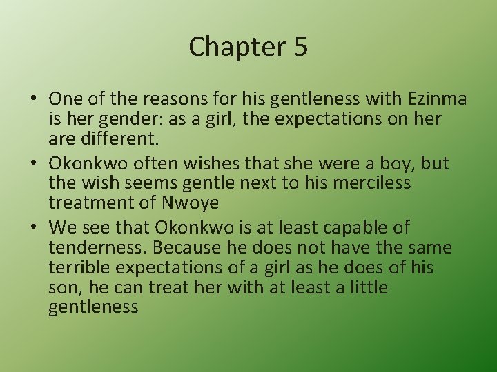 Chapter 5 • One of the reasons for his gentleness with Ezinma is her