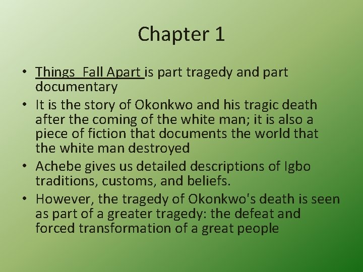 Chapter 1 • Things Fall Apart is part tragedy and part documentary • It