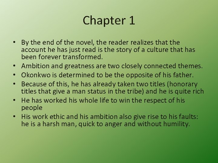 Chapter 1 • By the end of the novel, the reader realizes that the