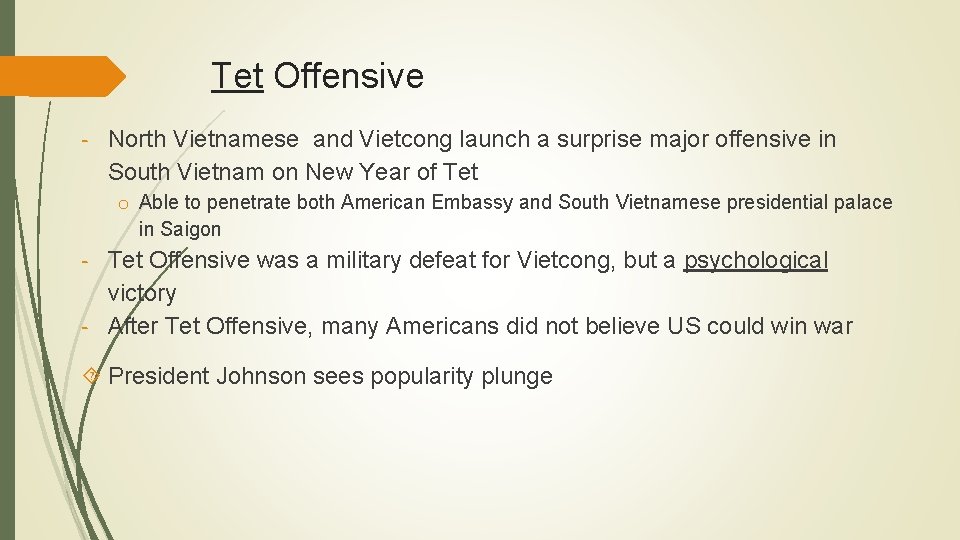 Tet Offensive - North Vietnamese and Vietcong launch a surprise major offensive in South