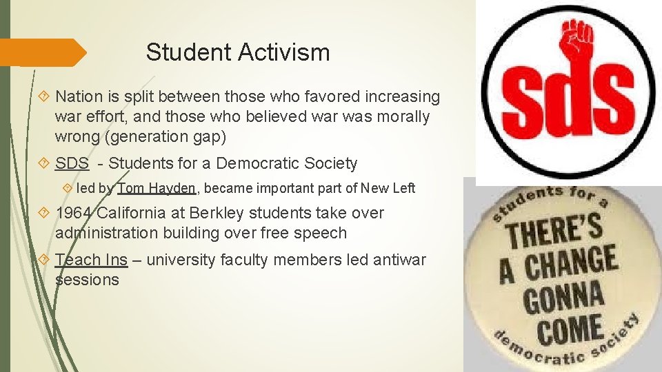 Student Activism Nation is split between those who favored increasing war effort, and those