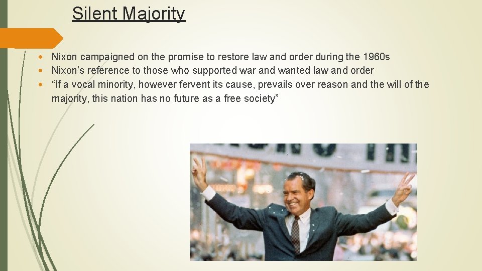 Silent Majority Nixon campaigned on the promise to restore law and order during the