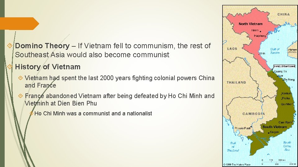  Domino Theory – If Vietnam fell to communism, the rest of Southeast Asia