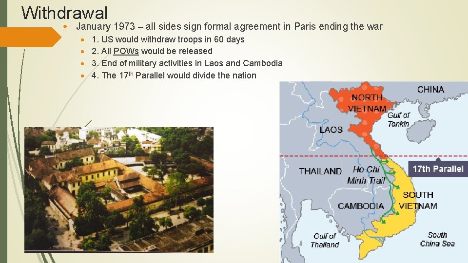 Withdrawal January 1973 – all sides sign formal agreement in Paris ending the war
