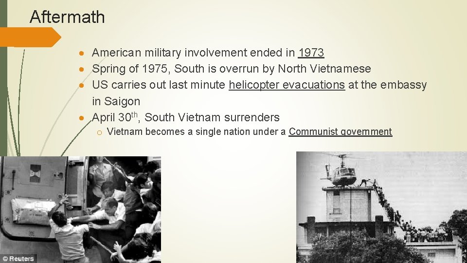 Aftermath American military involvement ended in 1973 Spring of 1975, South is overrun by
