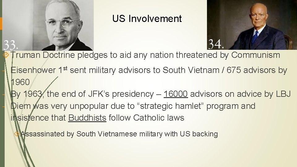 US Involvement Truman Doctrine pledges to aid any nation threatened by Communism - Eisenhower