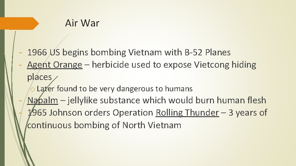 Air War - 1966 US begins bombing Vietnam with B-52 Planes - Agent Orange